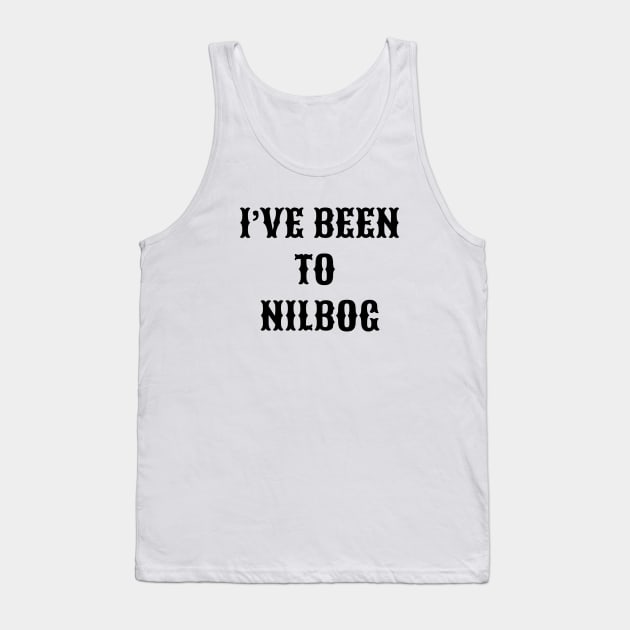 I've Been to Nilbog - The Great Outdoors style shirt Tank Top by KodiakMilly